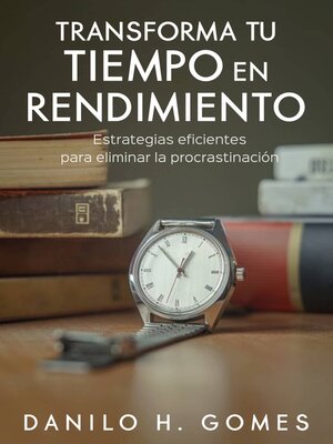 Transforma tu tiempo en rendimiento - ebook